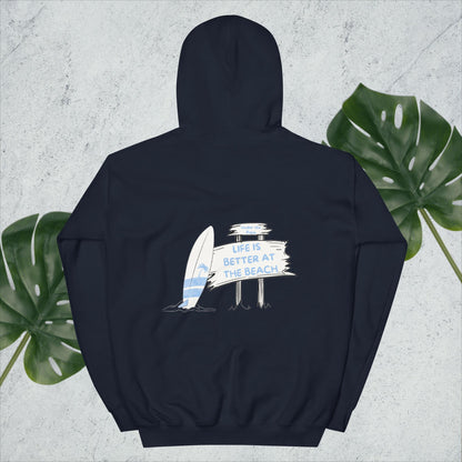 Life is Better at the Beach- Hoodie