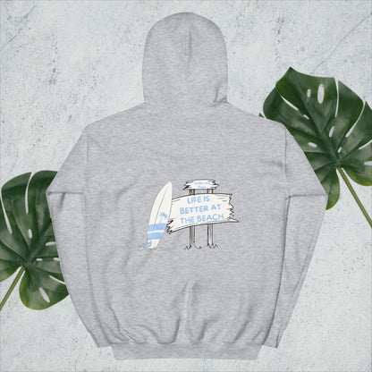 Life is Better at the Beach- Hoodie