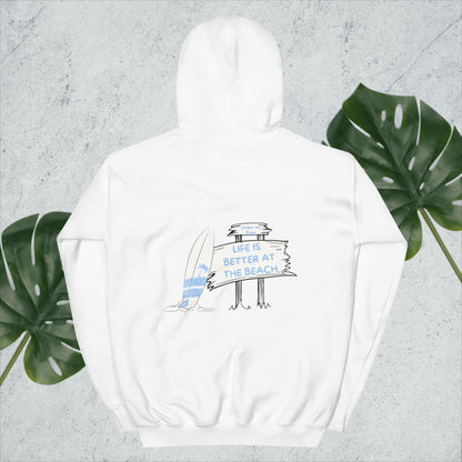 Life is Better at the Beach- Hoodie